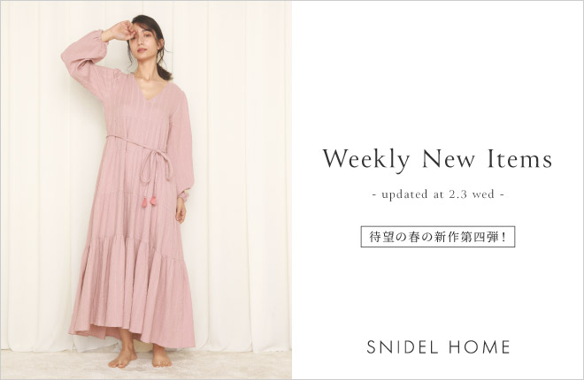 SNIDEL HOME “Weekly New Items”updated at 2.3(wed)