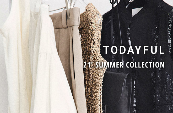 TODAYFUL 21’SUMMER COLLECTION