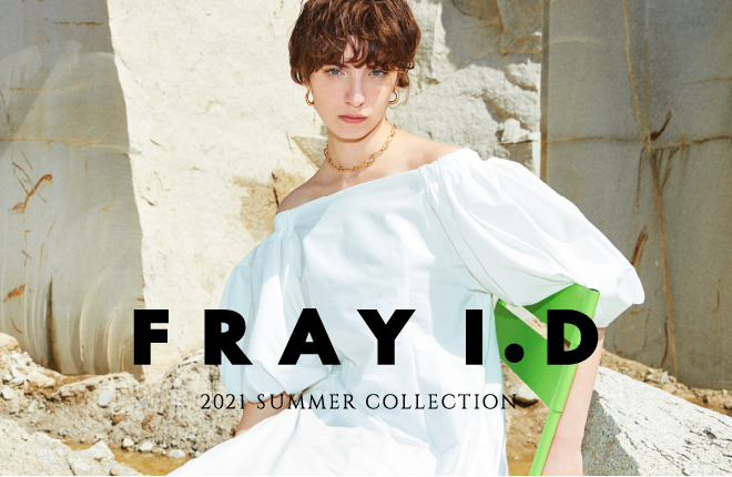 FRAY I.D 2021 Spring Summer 2nd Collection