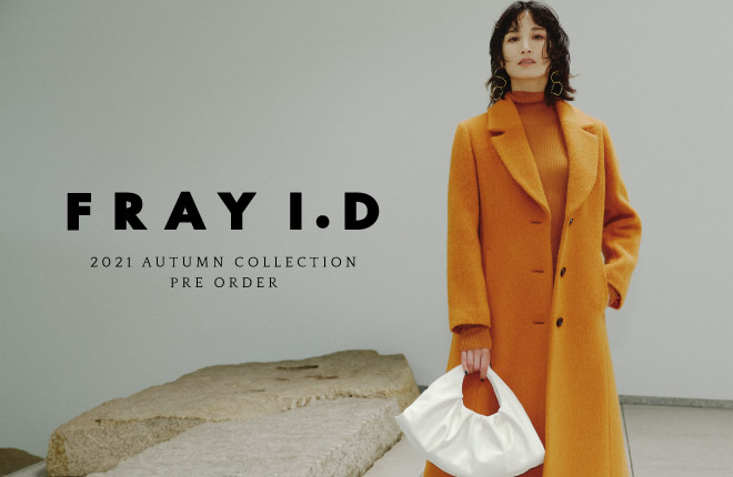 FRAY I.D 2021 AUTUMN COLLECTION PRE ORDER