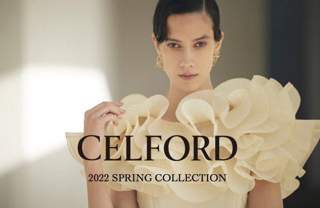CELFORD 2022 Spring Summer １st Collection