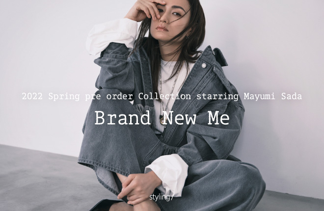 styling/ 2022 Spring pre order Collection starring Mayumi Sada -Brand New Me-