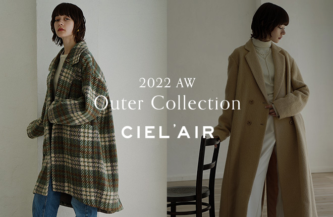 CIEL’AIR  -2022AW Outer Collection-