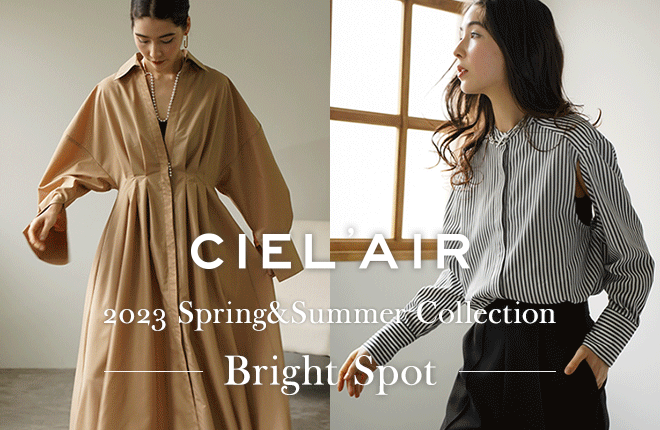CIEL’AIR -Bright Spot- 2023SS Collection