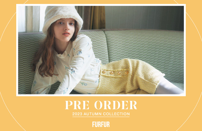 FURFUR 23’ Autumn Collection PRE-ORDER