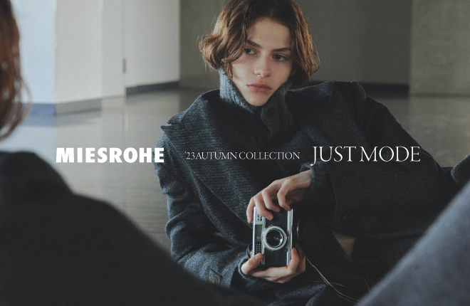 MIESROHE '23 AUTUMN COLLECTION JUST MODE