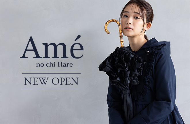 「Ame no chi Hare（アメノチハレ）」LIMITED STORE OPEN