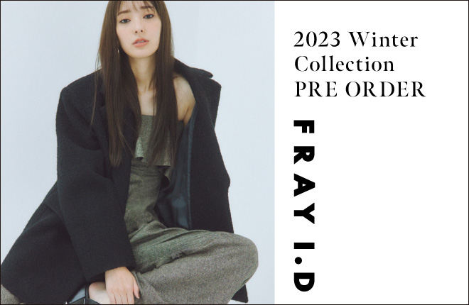 FRAY I.D 2023 Winter Collection PRE ORDER