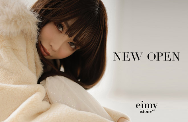 ”eimy istoire” 11/2（thu）NEW OPEN アイテムを先行公開！