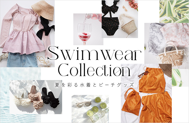 Swim    wear Collection    夏を彩る水着とビーチグッズ
