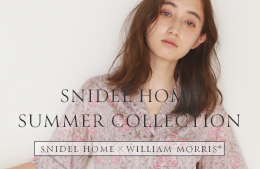 SNIDEL HOME SUMMER COLLECTION  SNIDEL HOME×WILLIAM MORRIS®