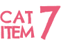 CAT ITEM 7