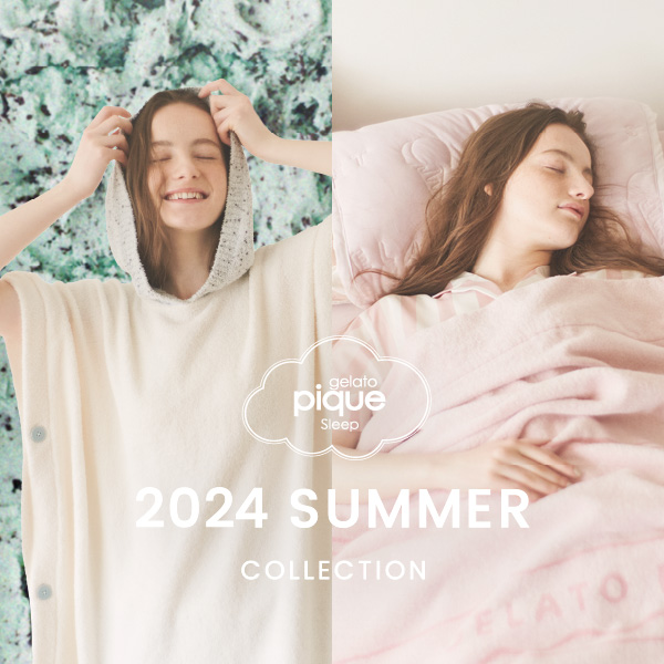 gelato pique(ジェラート ピケ)のニュース | 【gelato pique Sleep】 2024 SUMMER COLLECTION