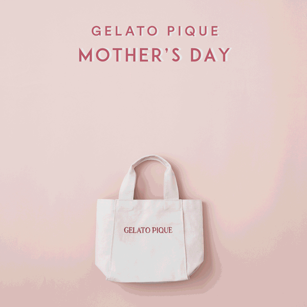 gelato pique(ジェラート ピケ)のニュース | gelato pique Happy Mother's Day！