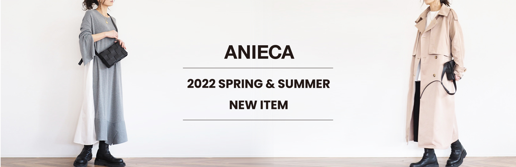 ANIECA 2022 SPRING ＆ SUMMER NEW ITEM