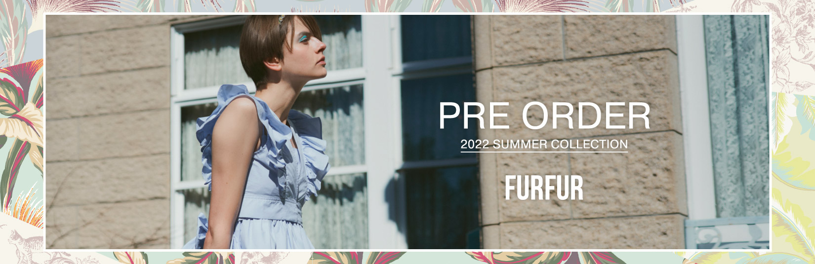 FURFUR 2022 Summer Collection 先行予約