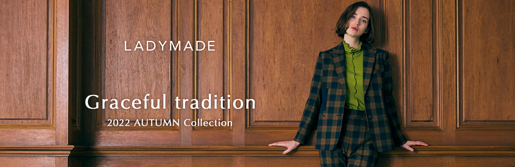 LADYMADE　-Graceful tradition 2022 AUTUMN Collection-