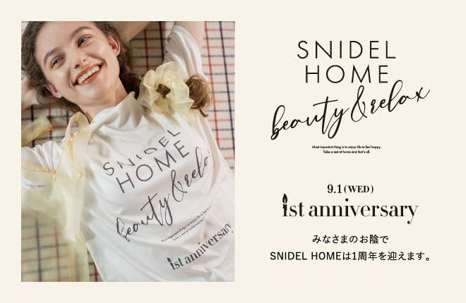 SNIDEL HOME 1st anniversary
