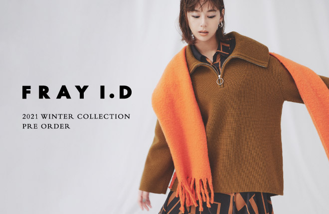 FRAY I.D 2021 WINTER COLLECTION PRE ORDER