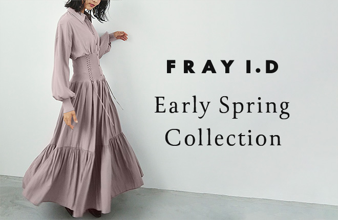 FRAY I.D -Early Spring Collection-