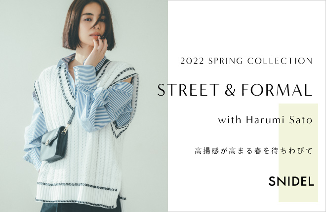 2022 SPRING COLLECTION ”STREET&FORMAL” with Harumi Sato