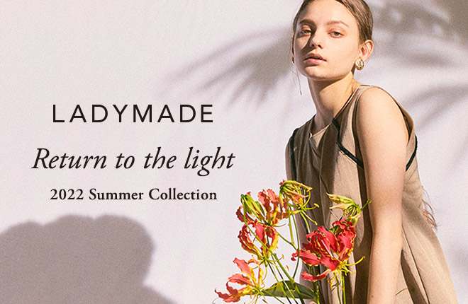 LADYAMADE - Return to the light-2022Summer Collection