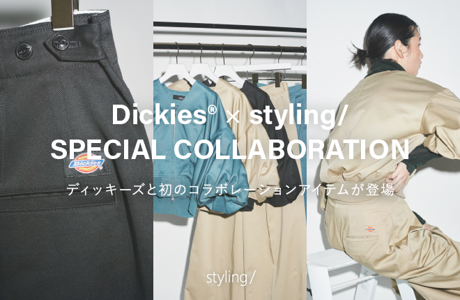 Dickies® × styling/ SPECIAL COLLABORATION
