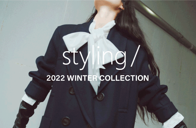 styling/ 2022 WINTER COLLECTION