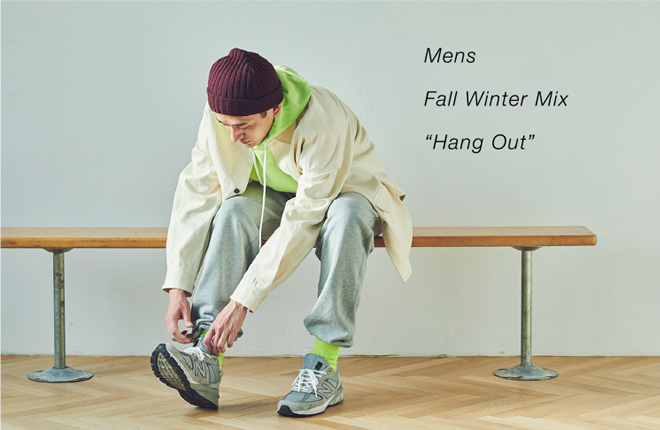 MENS FALL/WINTER MIX STYLE VOL.2 “Hang Out”