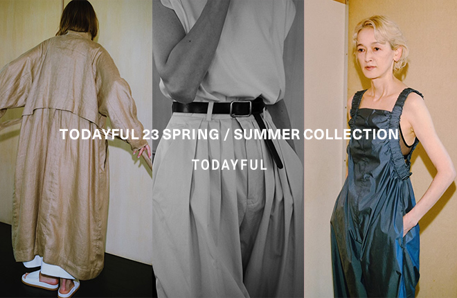 TODAYFUL 23' SPRING / SUMMER COLLECTION