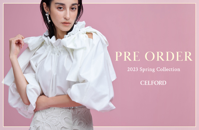 CELFORD　PREORDER　2023 Spring Collection