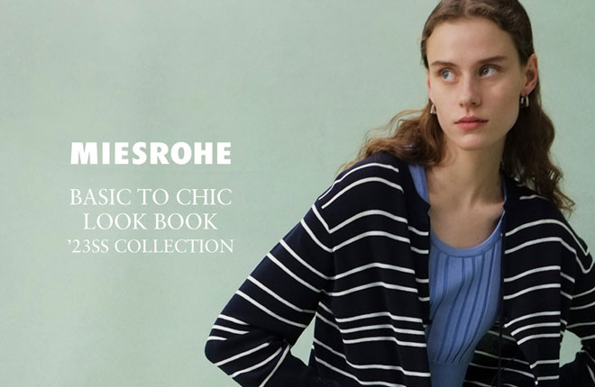MIESROHE ‘23SS COLLECTION BASIC TO CHIC  Ⅱ