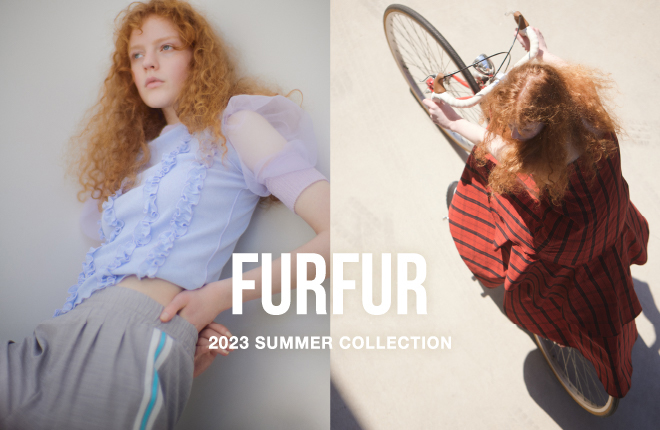 FURFUR 2023 Summer Collection