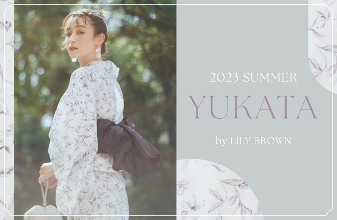 2023 SUMMER YUKATA by LILY BROWN