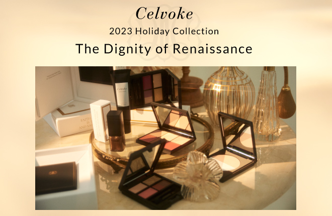 Celvoke 2023 Holiday Collection The Dignity of Renaissance