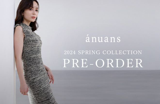 anuans　2024 Spring Collection　先行予約スタート！