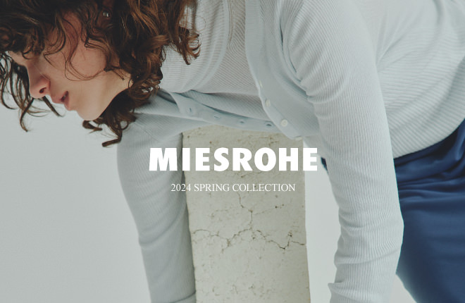 MIESROHE SPRING COLLECTION BE LIGHTLY