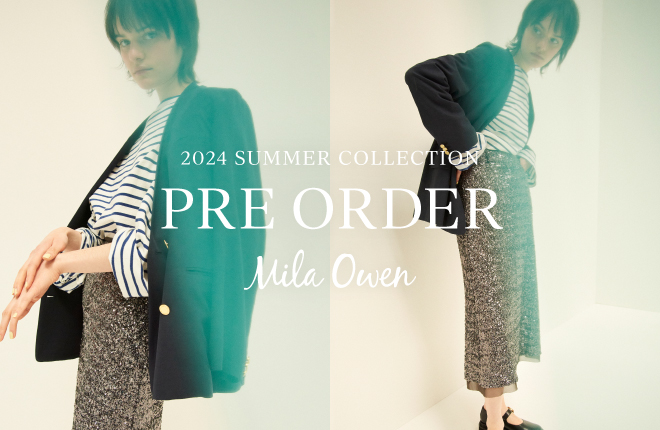 Mila Owen　2024 SUMMER COLLECTION PRE ORDER