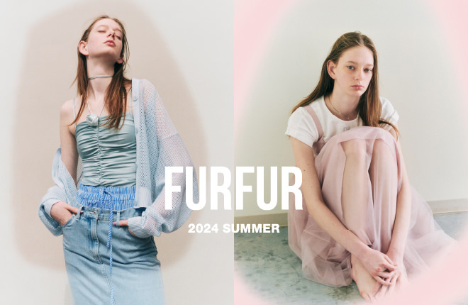 FURFUR 2024 Summer Collection