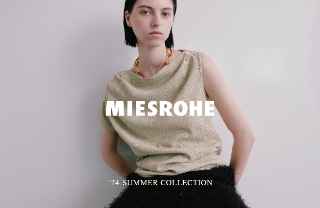 MIESROHE '24SUMMER COLLECTION