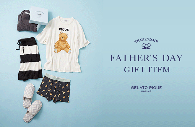 FATHER‘S DAY -GELATO PIQUE HOMMEで送る父の日ギフト-