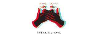 SPEAK NO EVIL