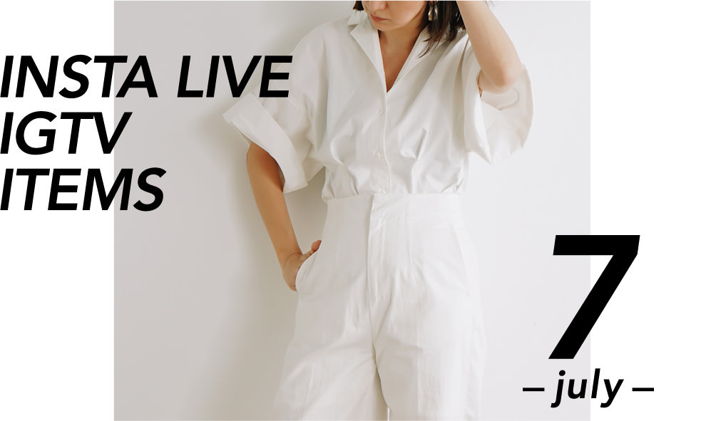 styling/ INSTA LIVE IGTV ITEMS -JULY-