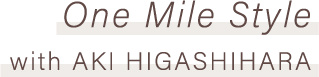 One Mile Style with AKI HIGASHIHARA