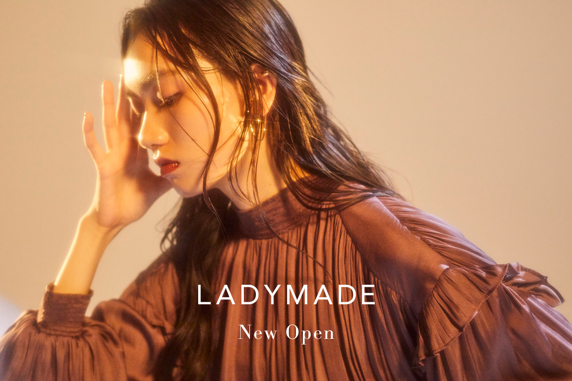 LADYMADE New Open