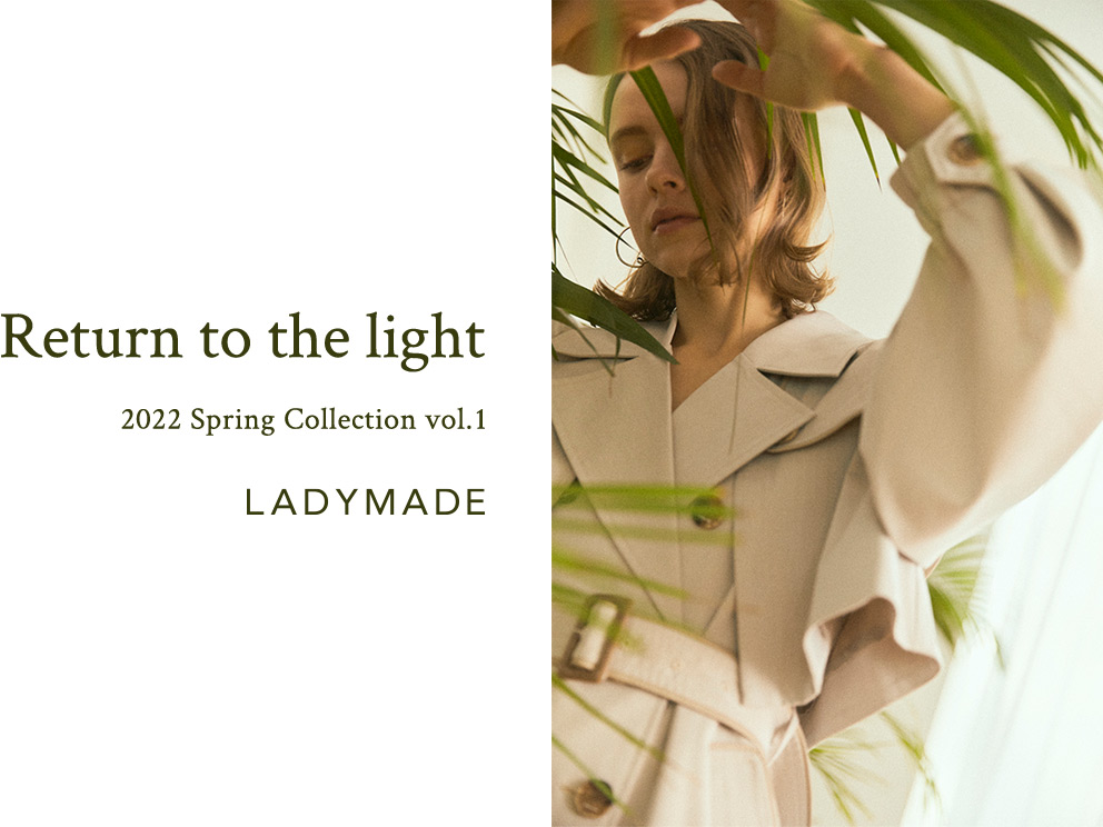 Return to the light 2022 Spring Collection vol.1 LADYMADE