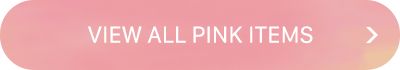 VIEW ALL PINK ITEMS