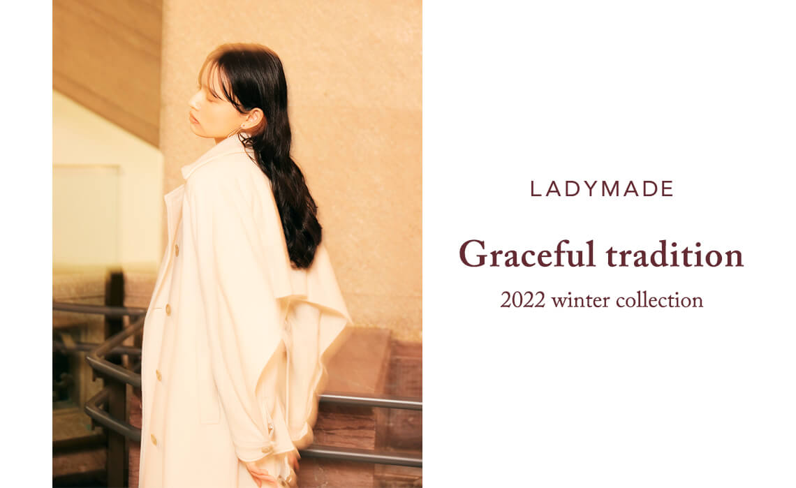 LADYMADE Graceful tradition 2022 winter collection