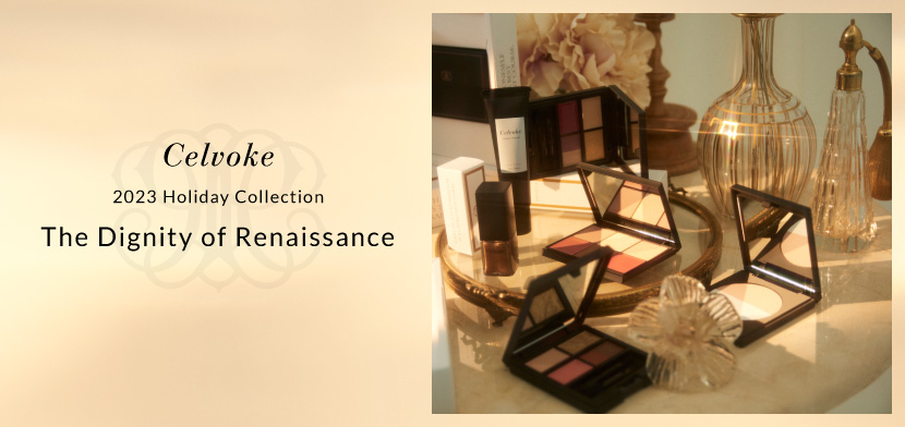 celvoke 2023 Holiday Collection The dignity of Renaissance