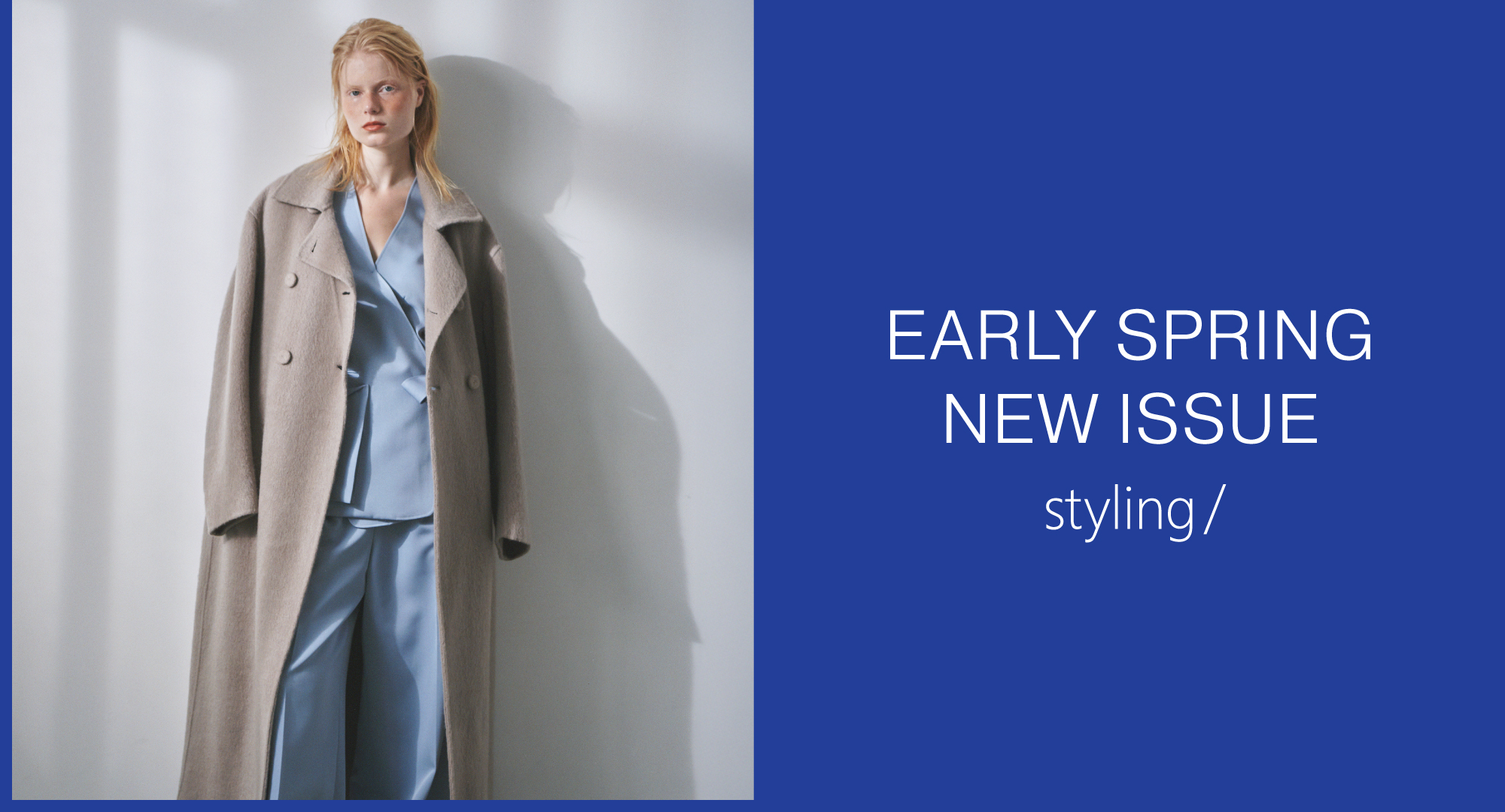EARLY SPRING NEW ISSUE styling/